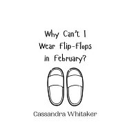 Why Can&rsquo;t I Wear Flip-Flops in February?