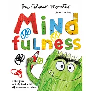 The Colour Monster: Mindfulness: A feel-good activity book with 45 mandalas to colour