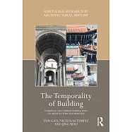 The Temporality of Building: European and Chinese Perspectives on Architecture and Heritage