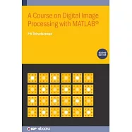 A Course on Digital Image Processing with MATLAB(R) (Second Edition)