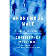 Anonymous Male: A Life Among Spies