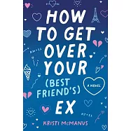 How to Get Over Your (Best Friend&rsquo;s) Ex