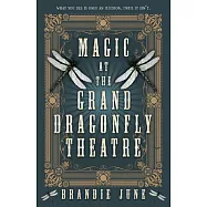 Magic at the Grand Dragonfly Theatre