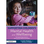 Supporting Children’s Mental Health and Wellbeing: Therapeutic Approaches for Working with Children and Families