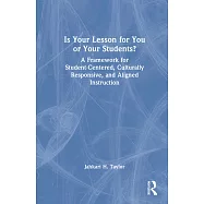 Is Your Lesson for You or Your Students?: A Framework for Student-Centered, Culturally Responsive, and Aligned
