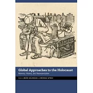 Global Approaches to the Holocaust: Memory, History, and Representation