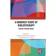A Hundred Years of Bibliotherapy: Healing Through Books
