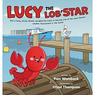 Lucy the Lob’STAR: How a lucky, plucky lobster escaped the traps to become one of the most famous weather forecasters