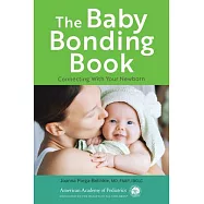 The Baby Bonding Book: Connecting with Your Newborn