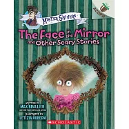 The Face in the Mirror and Other Scary Stories: An Acorn Book (Mister Shivers #5)