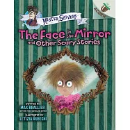 The Face in the Mirror and Other Scary Stories: An Acorn Book (Mister Shivers #5)