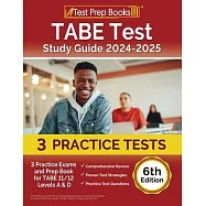 TABE Test Study Guide 2024-2025: 3 Practice Exams and Prep Book for TABE 11/12 Levels A & D [6th Edition]