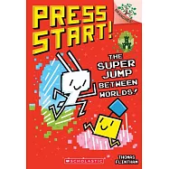 The Super Jump Between Worlds!: A Branches Book (Press Start! #17)