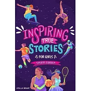Inspiring True Stories for Girls - Sports Edition: Explore the Amazing Journeys of 15 Incredible Female Athletes - with