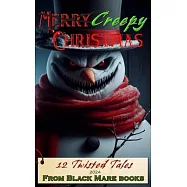 Creepy Christmas 2024: 12 Twisted Tales from Black Mare Books