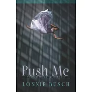 Push Me: Feisty Stories of Love & Loss