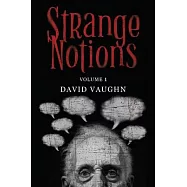 Strange Notions Volume 1