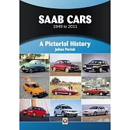 SAAB Cars 1949 to 2011: A Pictorial History