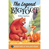The Legend of Bigfoot: A Humorous Chapter Book; Experience Fun and Adventure with a Group of Animal Friends While They
