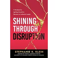 Shining Through Disruption: 9 Mindsets for Igniting Growth to Become an Authentic Leader