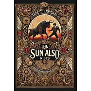 The Sun Also Rises: The Original 1926 Unabridged And Complete Edition (Collector’s Edition) (Laminated Hardback with