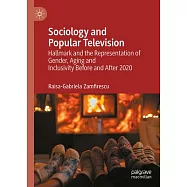Sociology and Popular Television: Hallmark and the Representation of Gender, Aging and Inclusivity Before and After