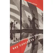 Merce Cunningham’s Events: Key Concepts