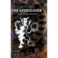 The Astrologer - a downright untruthful affair: Thrilling crime experiences in the world of celestial arts