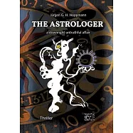 The Astrologer - a downright untruthful affair: Thrilling crime experiences in the world of celestial arts