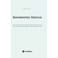 Demographic Rebuild after the Battle of Sexes: ....after the War against Humanity, Beauty, Nature, Love and Life. (author’s translation without proofr