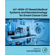 Iot-Wsn-Dt Based Medical Systems and Nanotechnology for Smart Cancer Care