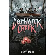 Deepwater Creek: A Graphic Novel