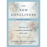 The New Loneliness Devotional: 50 Days to a Closer Connection with God