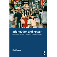 Information and Power: Popular and Personal Storytelling in the Digital Age