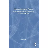 Information and Power: Popular and Personal Storytelling in the Digital Age