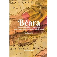B&eacute;ara: Rescued folklore, histories and songs from Ireland&rsquo;s south-west. Vol. 2
