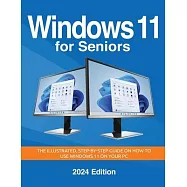 Windows 11 for Seniors - 2024 Edition: The illustrated, Step-by-step guide on how to use Windows on your PC