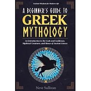 A Beginner&rsquo;s Guide to Greek Mythology