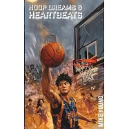 Hoop Dreams & Heartbeats