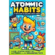 The Atomic Habits: A Kid-Friendly Guide to Great Habits