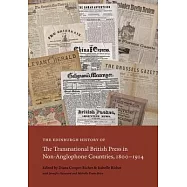 The Edinburgh History of the Transnational British Press in Non-Anglophone Countries, 1800-1914