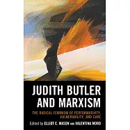 Judith Butler and Marxism: The Radical Feminism of Performativity, Vulnerability, and Care