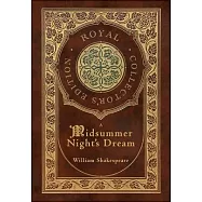 A Midsummer Night&rsquo;s Dream (Royal Collector&rsquo;s Edition) (Case Laminate Hardcover with Jacket)