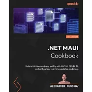 .NET MAUI Cookbook: Build a full-featured app swiftly with MVVM, CRUD, AI, authentication, real-time updates, and more