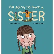 I’m Going to Have a Sister: A Picture Book for Growing Families