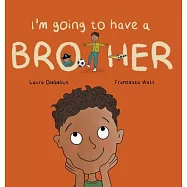 I’m Going to Have a Brother: A Picture Book for Growing Families
