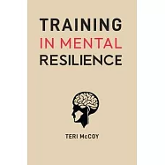 Training in Mental Resilience: Building Strength to Thrive in Adversity (2024 Guide for Beginners)