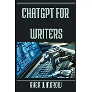 ChatGPT for Writers: Unleash Your Creativity and Craft Compelling Stories with AI Assistance (2024 Guide)