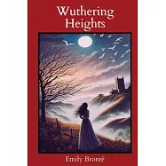 Wuthering Heights (Annotated with Author Biography)