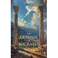 The Defense of Socrates: A New Translation of Apology